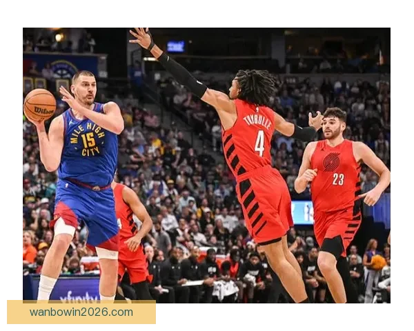 沃特森复出状态回暖砍下14分掘金全员健康剑指总冠军无人可挡